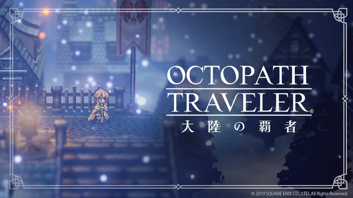 Octopath Traveler: Champions Of The Continent' gets an English release  later this year