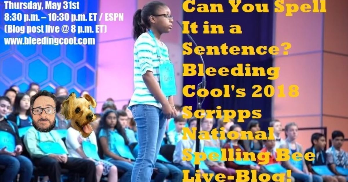 can-you-spell-it-in-a-sentence-bleeding-cool-s-spelling-bee-live-blog