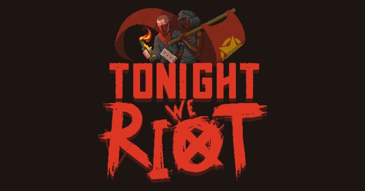 Tonight игра. Tonight we Riot. Pixel Pushers Union 512. And Tonight game. Not Tonight (Video game).