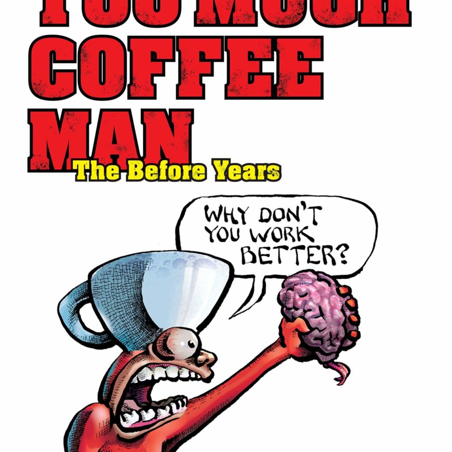 Shannon Wheeler's Too Much Coffee Man Gets An Origin Story