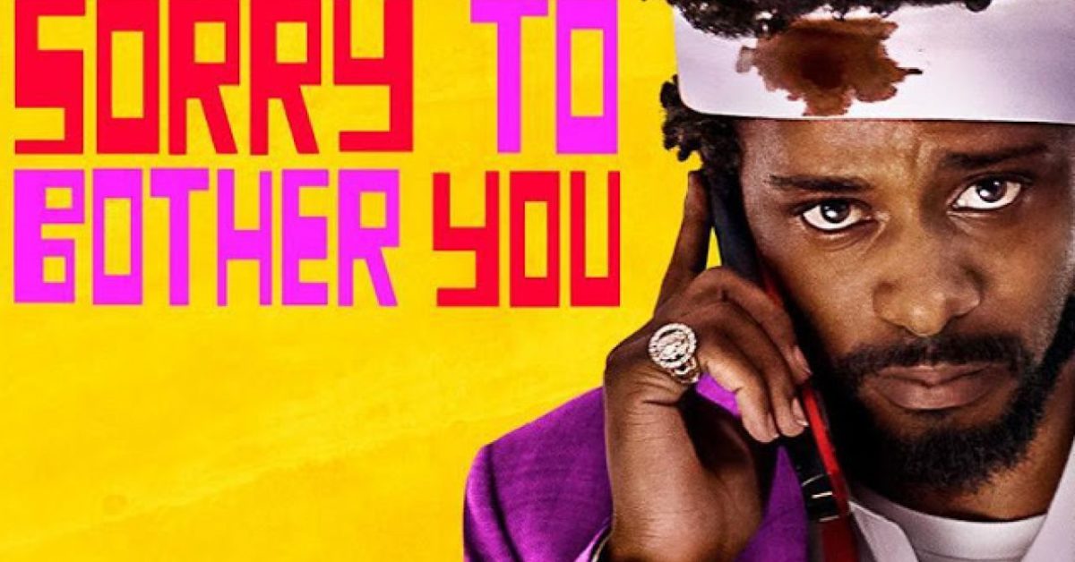 Sorry To Bother You is the Movie of Our Time