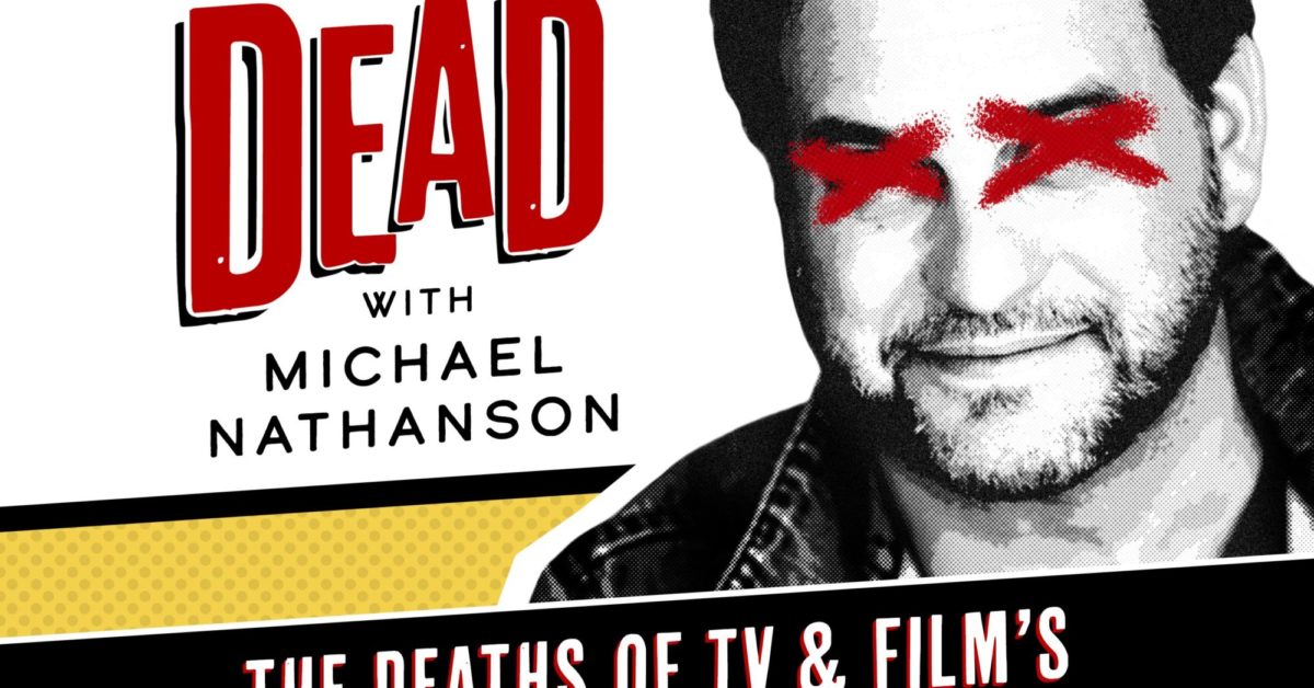 Playing Dead: Michael Nathanson Death Scenes Podcast Debuts Nov 29th - Vimarsana News