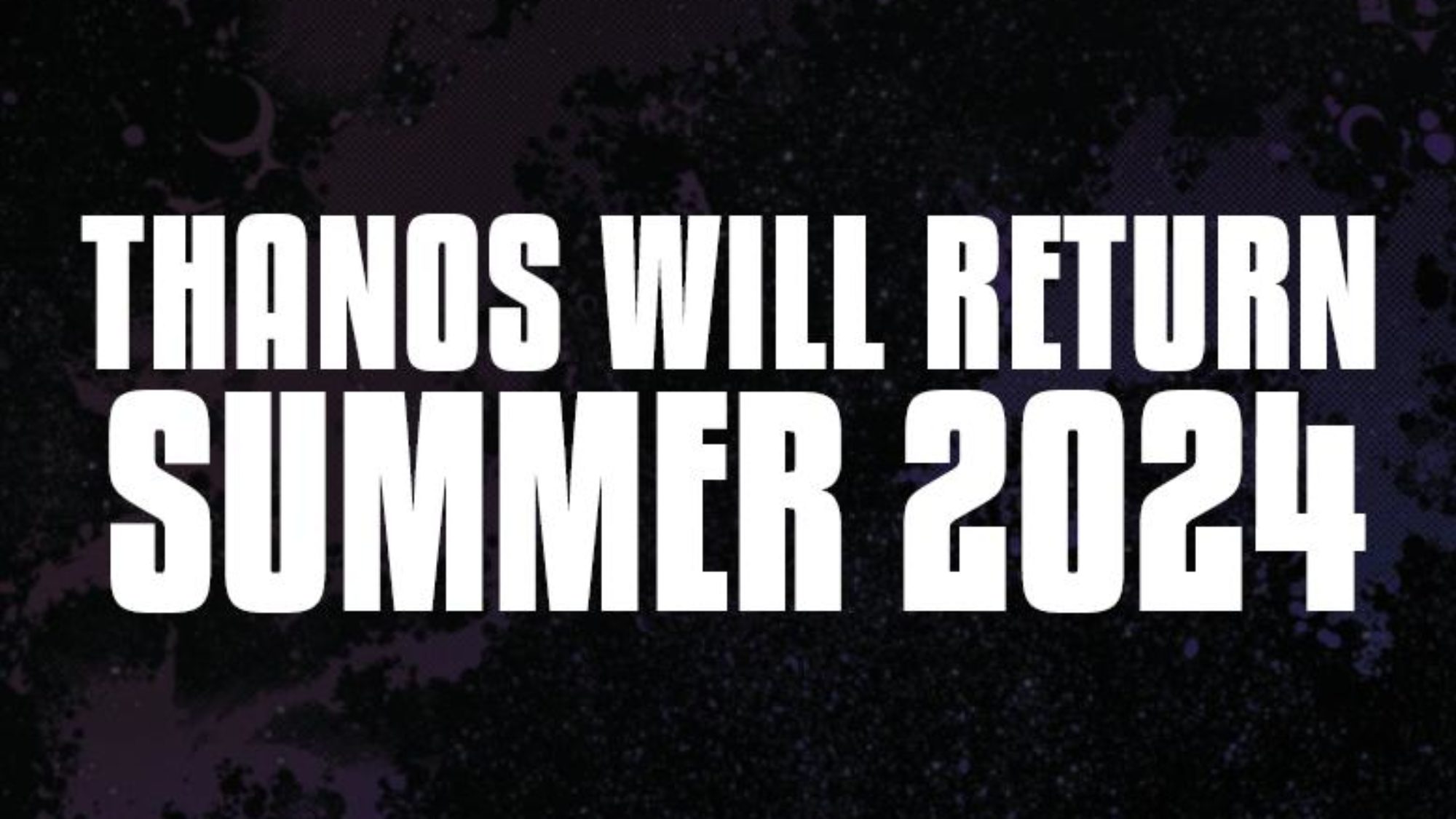 Marvel Announces Thanos' Return In The Summer Of 2024