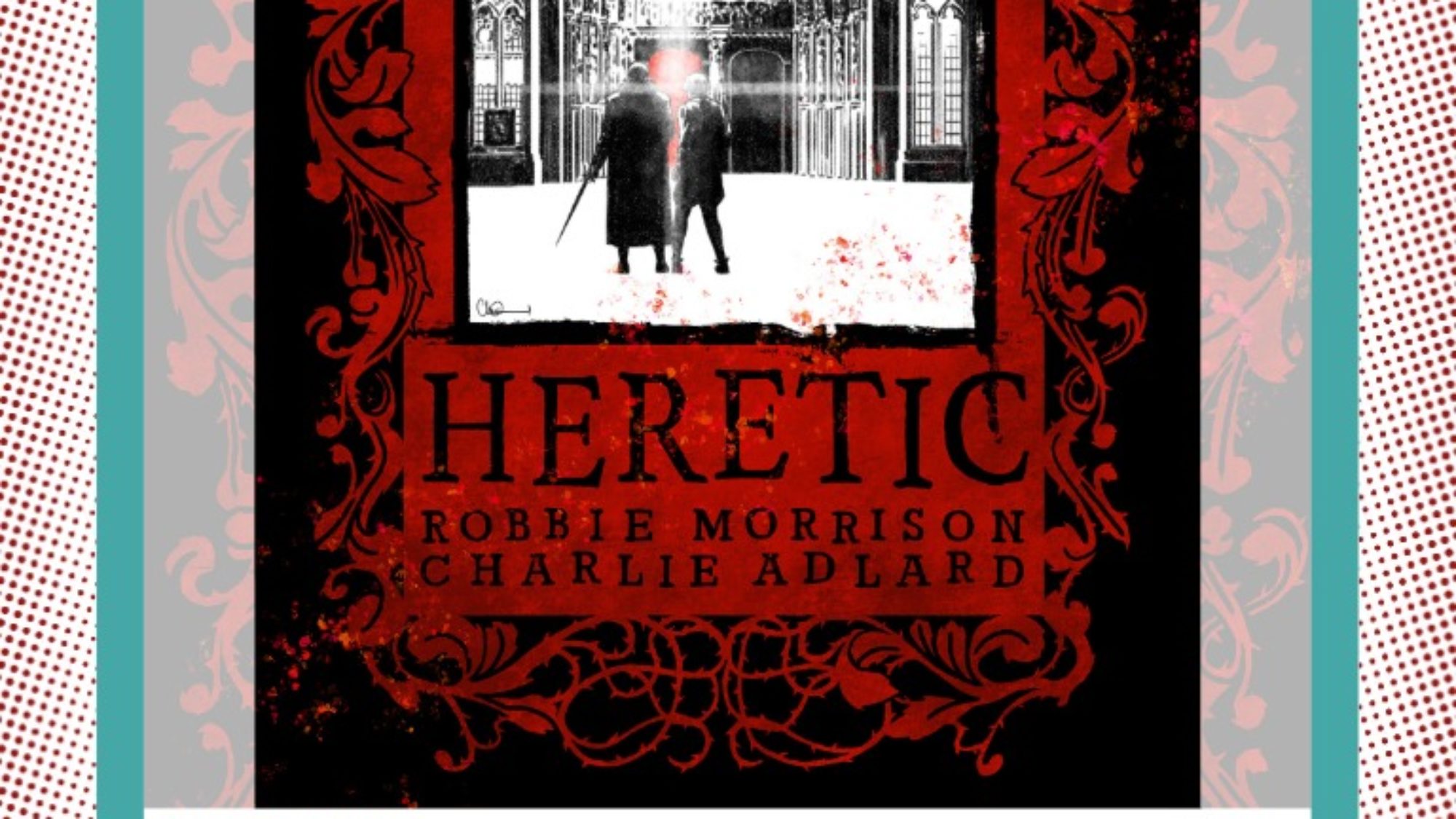 Heretic by Robbie Morrison and Charlie Adlard From Image Comics