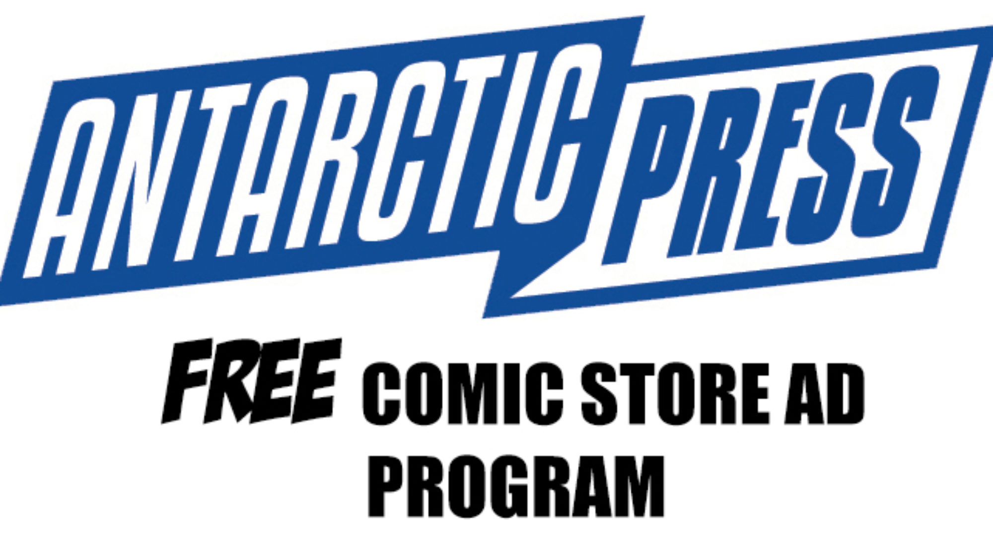 Antarctic press offers free advertising for comic book stores